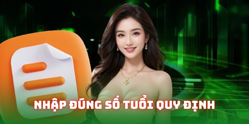 Bạn nên cập nhật đúng số tuổi quy định